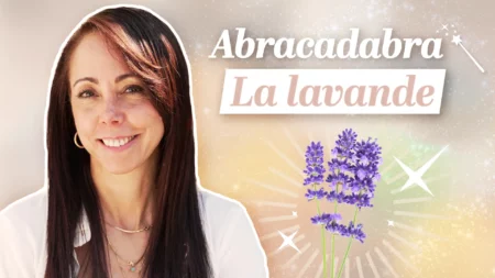 Abracadabra : la lavande